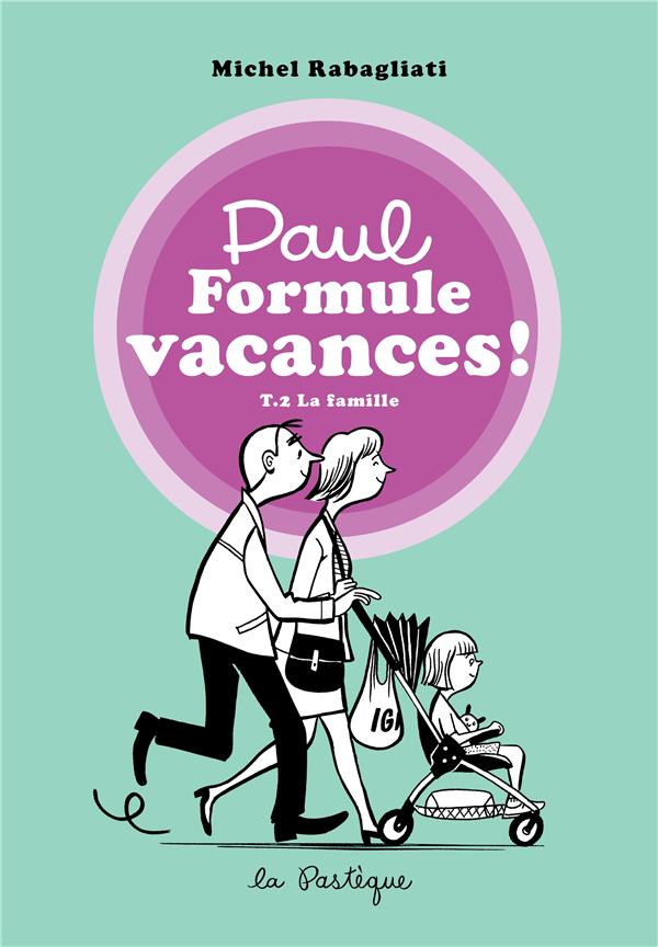 Paul formule vacances ! Tome 2 : La famille