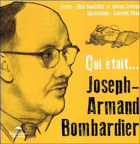 Qui était... Joseph-Armand Bombardier ?