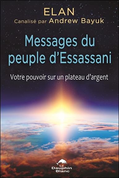Messages du peuple d'Essassani ; votre pouvoir sur un plateau d'argent
