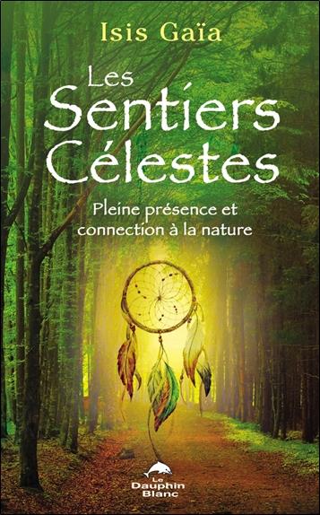 Les sentiers celestes : pleine presence et connexion à la nature