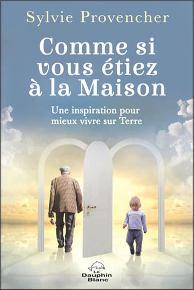 Comme si vous étiez à la maison : une inspiration pour mieux vivre sur Terre