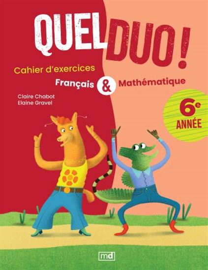Quel duo ! : Français & mathématiques : 6e année ; cahier d'exercices