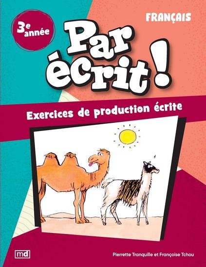 Par écrit ! : Français : 3e année