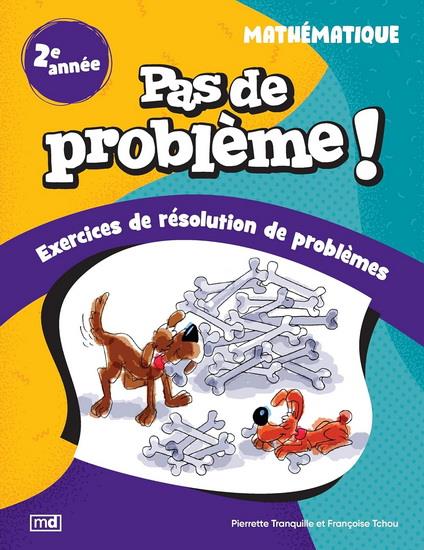 Pas de problème ! : Mathématique : 2e année