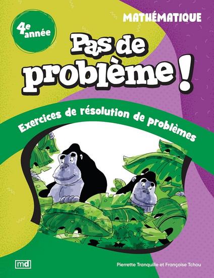 Pas de problème ! : Mathématique : 4e année