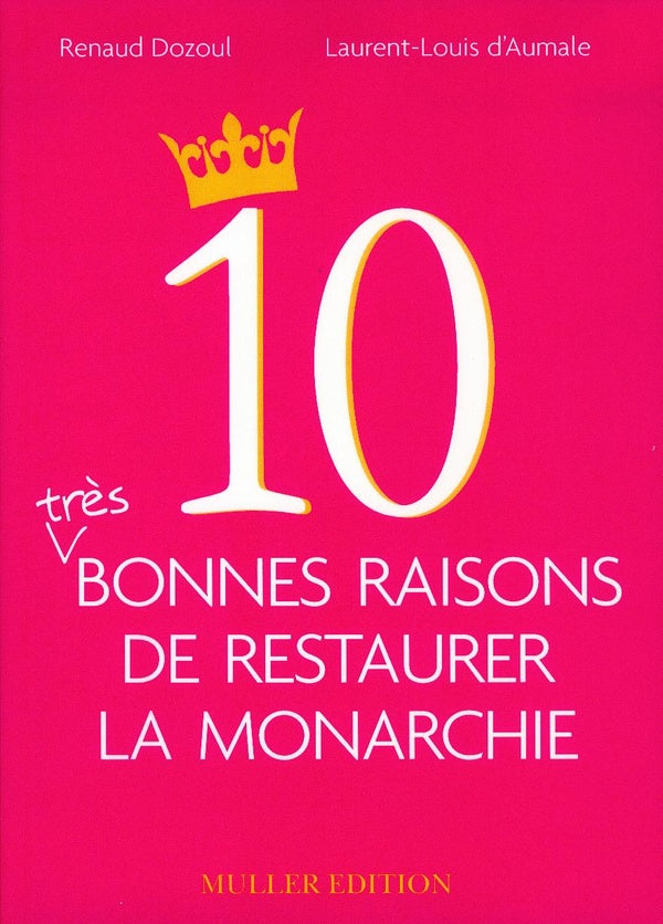 10 bonnes raisons de restaurer la monarchie