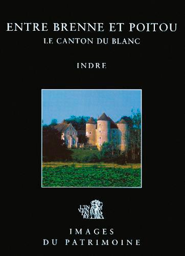 Entre brenne et poitou, canton du blanc