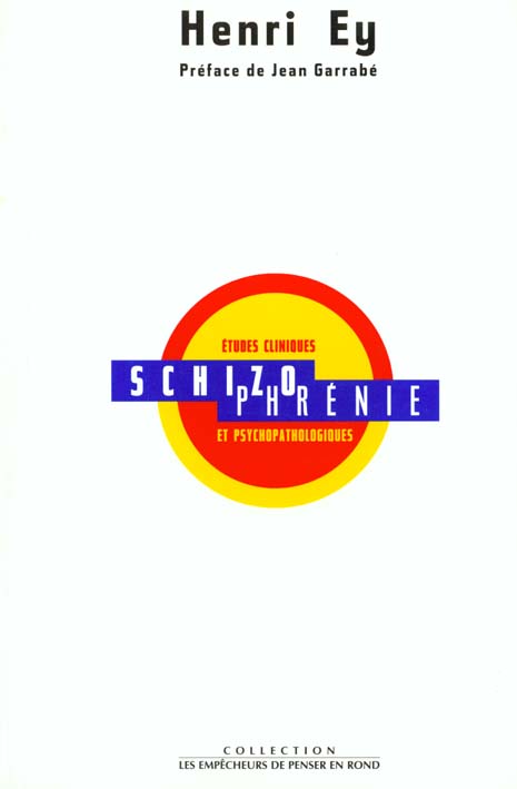 Schizophrenie, etudes cliniques et psychopathologiques