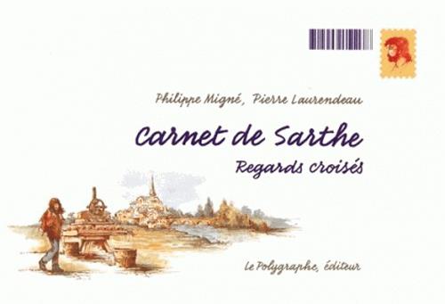 Carnet de Sarthe ; regards croisés
