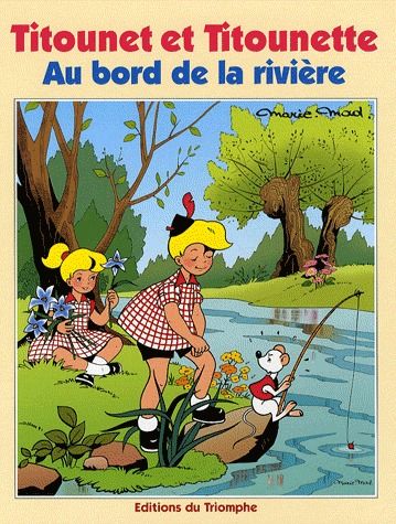 Titounet et Titounette Tome 6 : au bord de la rivière