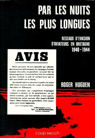 Par les nuits les plus longues ; réseaux d'évasion d'aviateurs en Bretagne 1940-1944