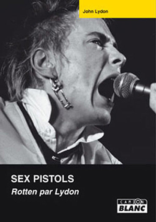 Sex Pistols ; Rotten par Lydon