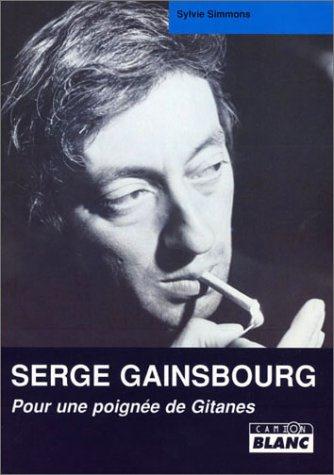 Serge Gainsbourg ; pour une poignée de gitanes