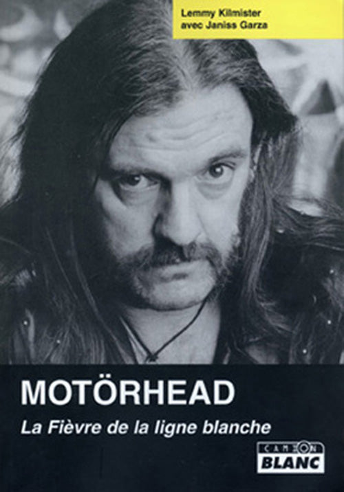 Motörhead ; la fièvre de la ligne blanche