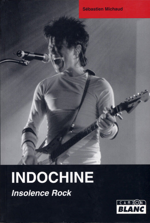 Indochine ; insolence rock