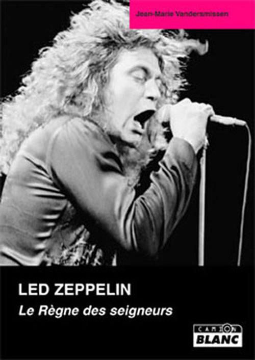 Led Zeppelin ; le règne des seigneurs