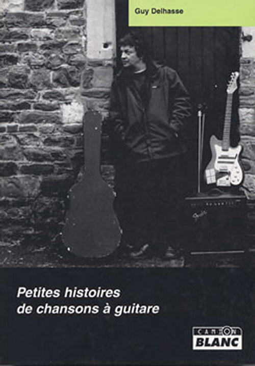 Petites histoires de chansons à guitare