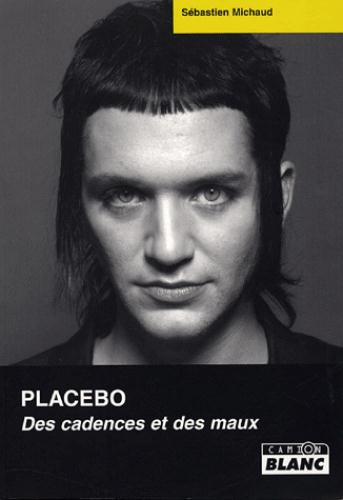 Placebo ; des cadences et des maux