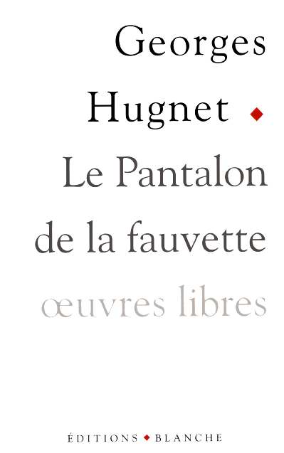 Le pantalon de la fauvette ; oeuvres libres