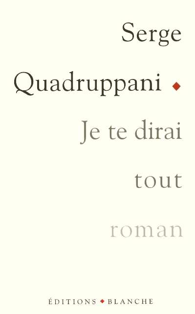Je te dirai tout