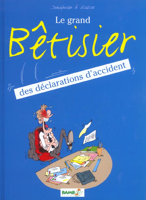 Le grand betisier des declarations d'accidents t.1