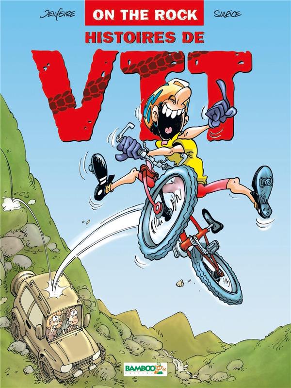 Histoires de VTT Tome 1 ; on the rock