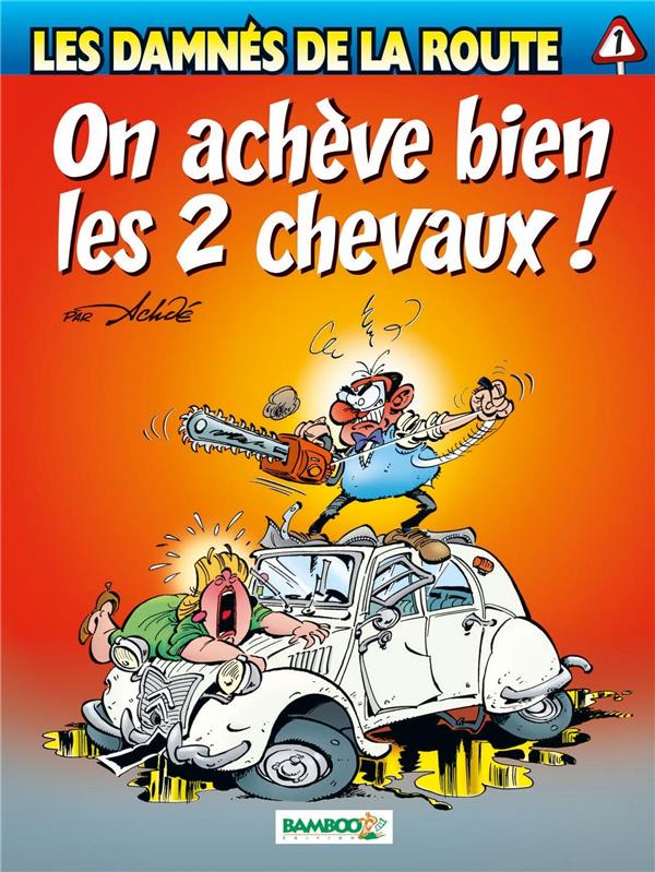 Les damnés de la route Tome 1 : on achève bien les 2 chevaux !