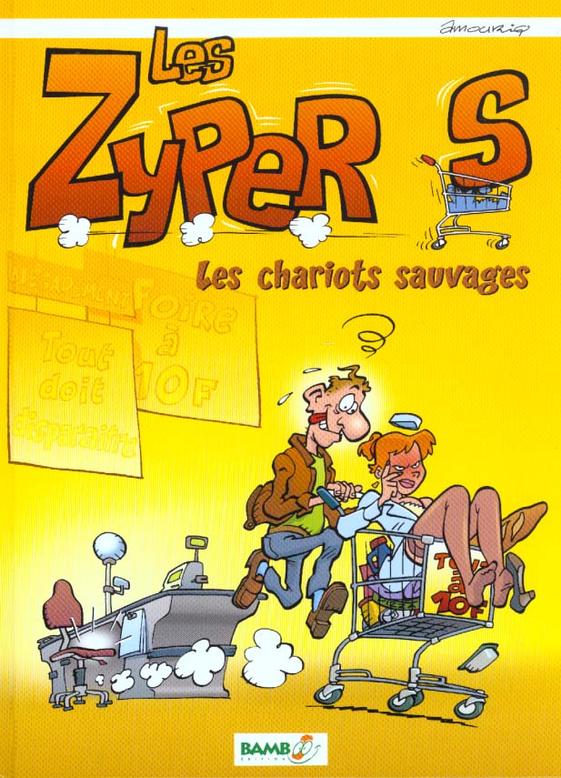 Les zypers Tome 11 ; les chariots sauvages