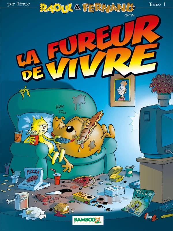 Raoul et Fernand Tome 1 ; la fureur de vivre