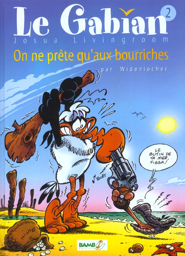 Le gabian t.2 ; on ne prete qu'aux bourriches