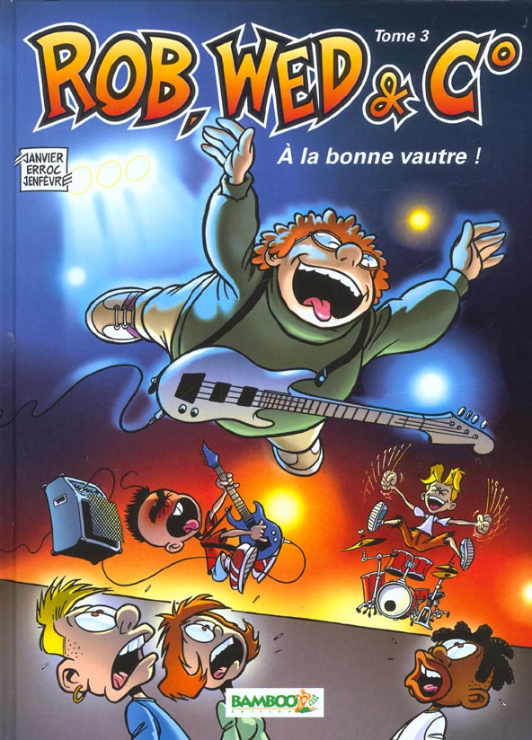 Rob wed & cie t.3 ; a la bonne vautre