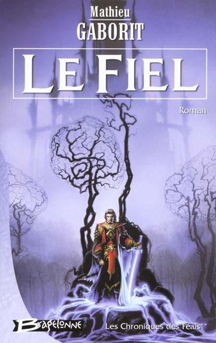 Les chroniques des féals Tome 2 ; le fiel