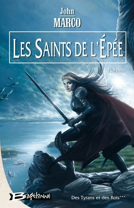 Des tyrans et des rois Tome 3 ; les saints de l'épée