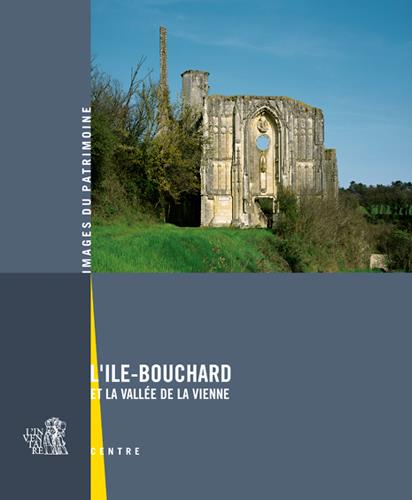 L'île Bouchard et la vallée de la Vienne