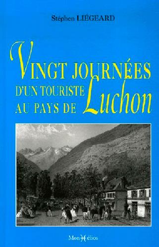 Vingt journées d'un touriste au pays de luchon