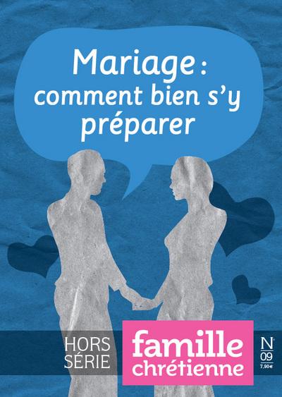 Famille chrétienne n.9 : mariage : comment bien s'y préparer