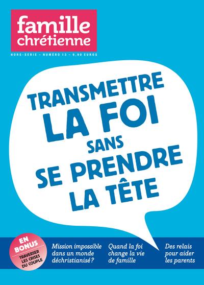 Transmettre la foi sans se prendre la tete
