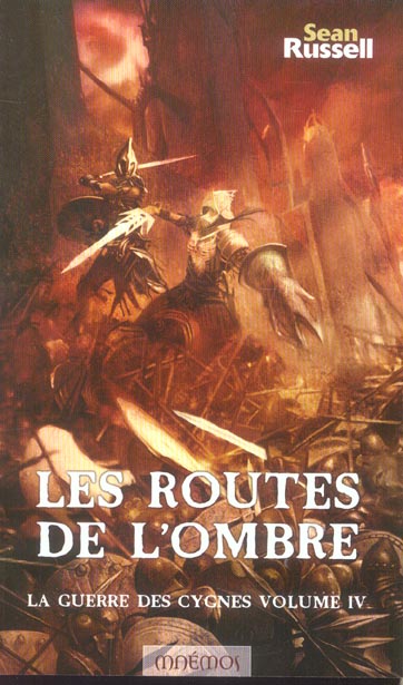 La guerre des cygnes t.4 ; les routes de l'ombre