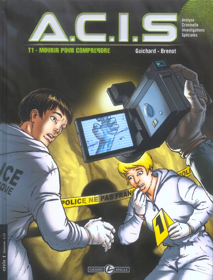 A.C.I.S. Tome 1 ; mourir pour comprendre