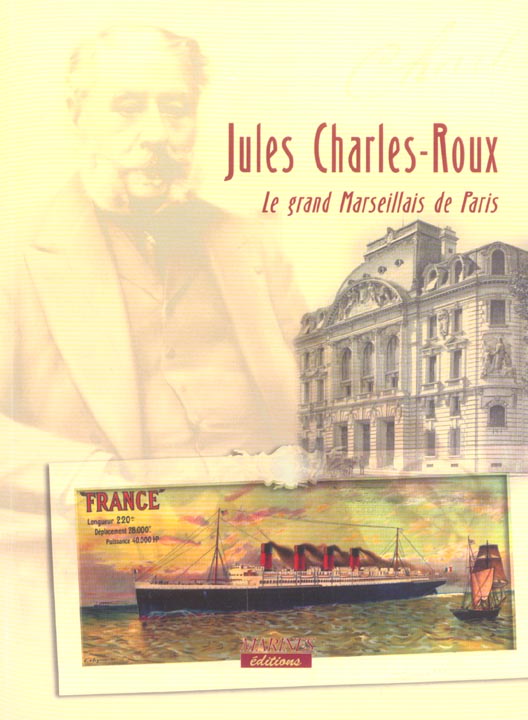 Jules Charles-Roux, le grand Marseillais de Paris
