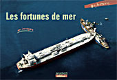 Les fortunes de mer en images