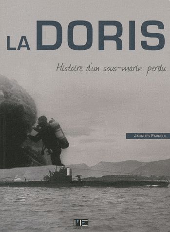 La Doris ; histoire d'un sous-marin perdu