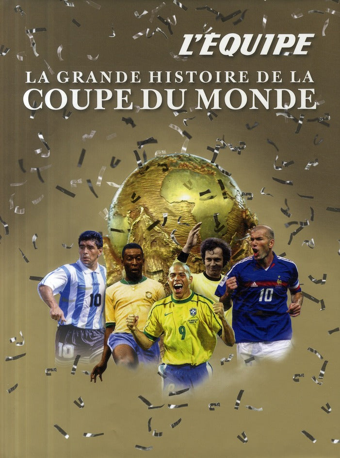 La grande histoire de la coupe du monde