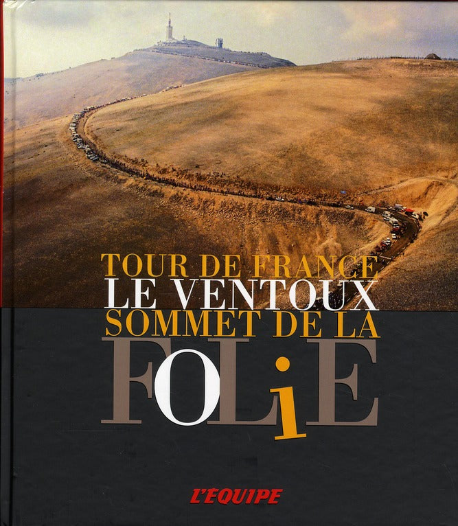 Le Ventoux ; sommet de la folie (édition 2010)