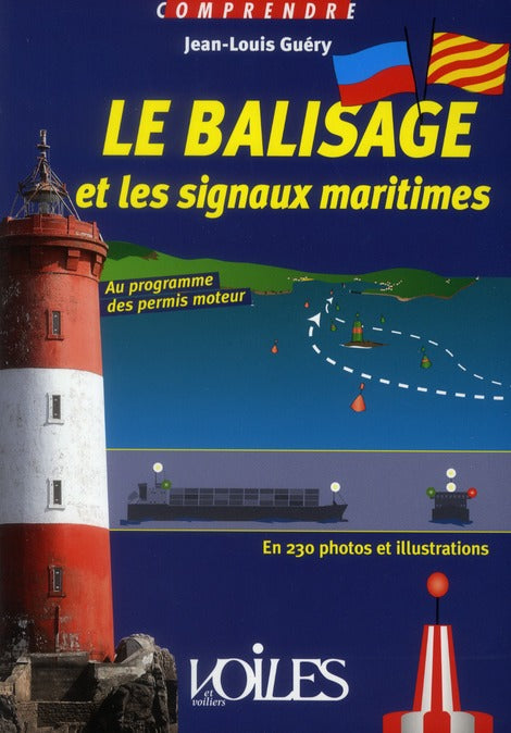 Le balisage et les signaux maritimes ; au programme des permis moteur ; en 150 photos et illustrations