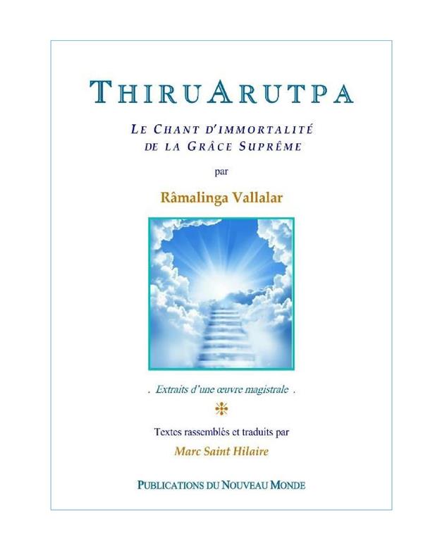 ThiruArutpa ; le chant d'immortalité de la Grâce Suprême