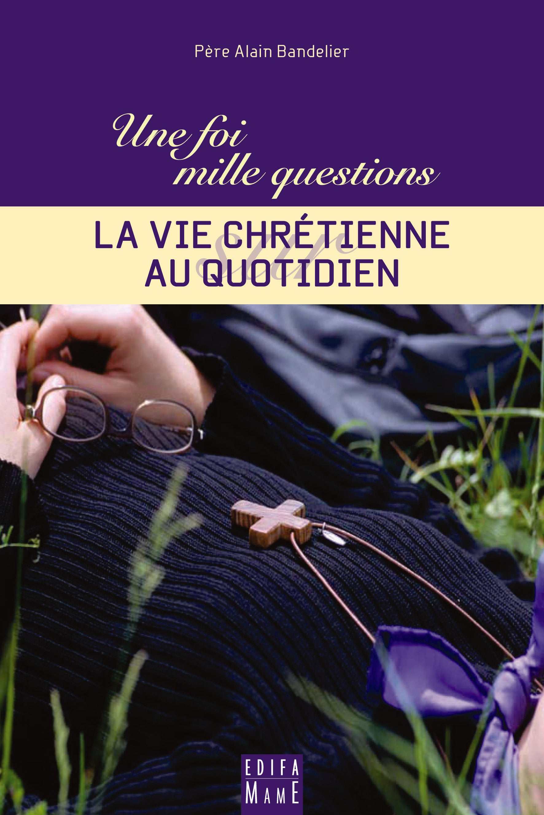 La vie chrétienne au quotidien