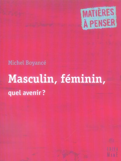 Masculin, féminin, quel avenir ?