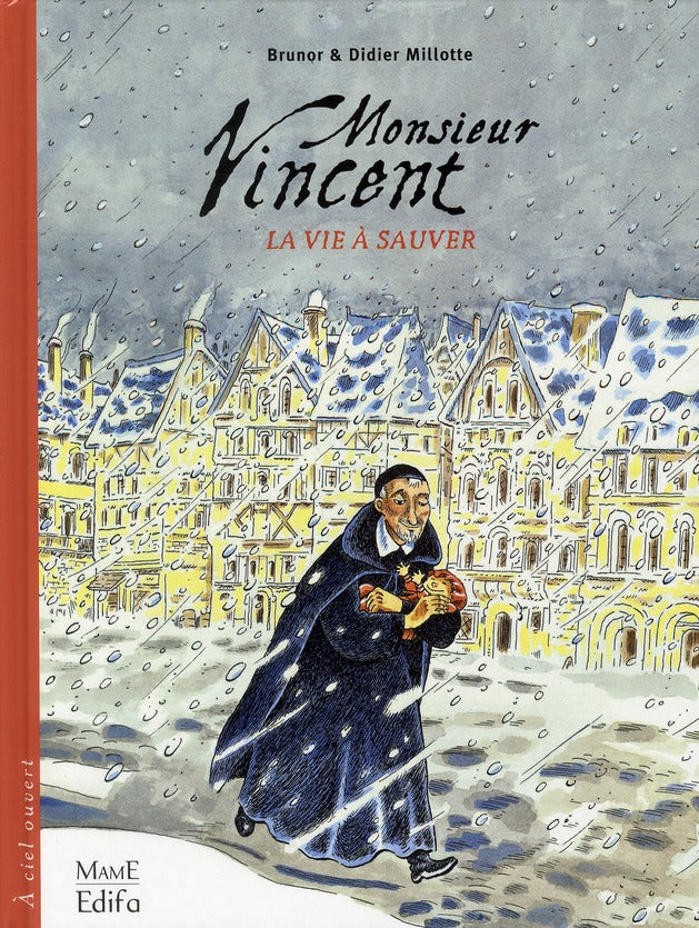 Monsieur Vincent ; la vie à sauver