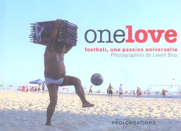One love ; football, une passion universelle